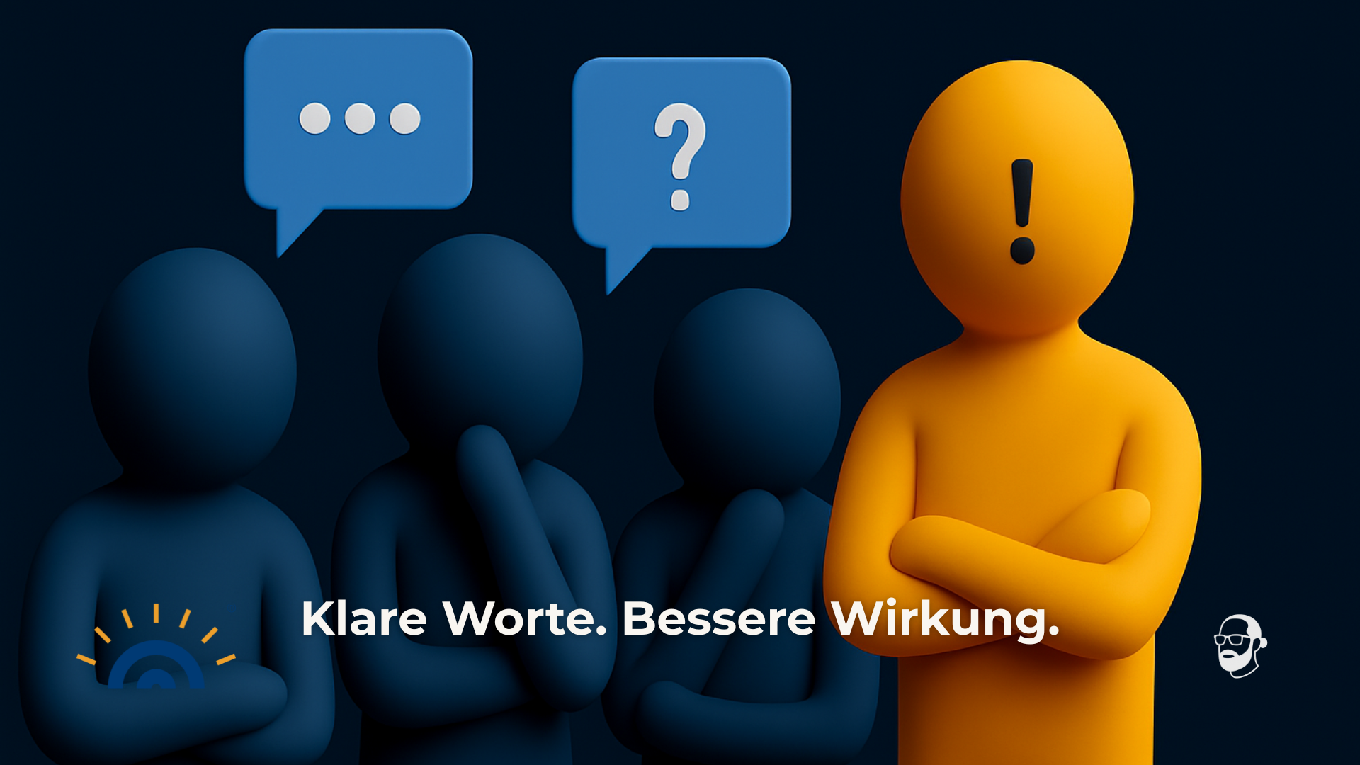 Vier stilisierte Figuren vor dunkelblauem Hintergrund. Drei blaue Figuren mit fragenden Symbolen in Sprechblasen (Punkte, Fragezeichen, Gedankenpose). Eine gelbe Figur rechts steht aufrecht mit verschränkten Armen, ein Ausrufezeichen im Gesicht. Text im Bild: „Klare Worte. Bessere Wirkung.“ Unten links das Logo von Augner Seminare, unten rechts das persönliche Signet von Michael Augner.