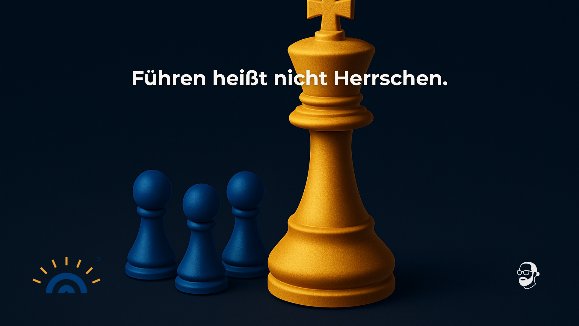 „Artikelbild „2025-10-20 Visual zeigt eine übergroße goldene Schachfigur (König) neben drei deutlich kleineren blauen Bauern auf dunklem Hintergrund. Darüber steht in weißer Schrift: „Führen heißt nicht Herrschen.“ Links unten ist das Augner-Seminare-Logo, rechts unten das Signet von Michael Augner.