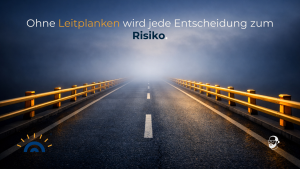 Nebelverhangene Straße, die in die Ferne führt, mit goldenen Leitplanken auf beiden Seiten als Orientierung. Text im Bild: „Ohne Leitplanken wird jede Entscheidung zum Risiko.“ Links unten Logo Augner Seminare, rechts unten Signet von Michael Augner.